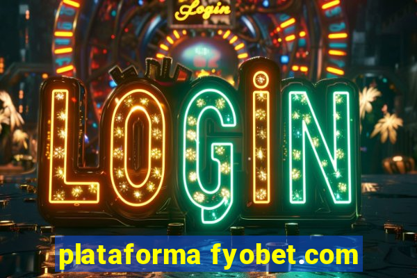 plataforma fyobet.com